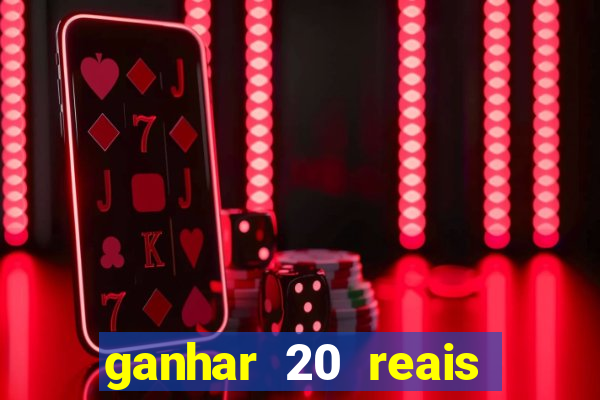 ganhar 20 reais agora no pix 2023